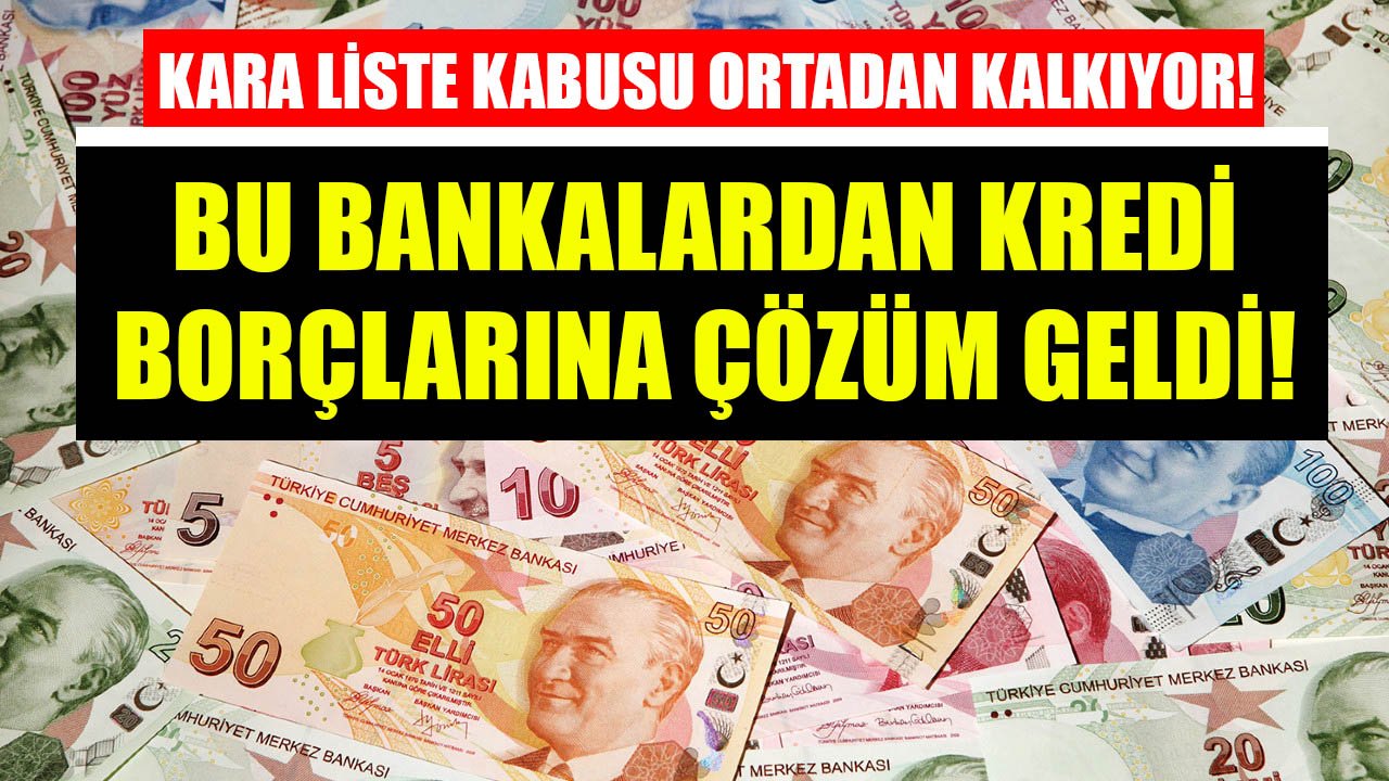 Bankaların Kara Listesine Artık Kimse Girmeyecek! Bu Bankalardan Kredi Borçlarına Finansal Çözüm Geldi!