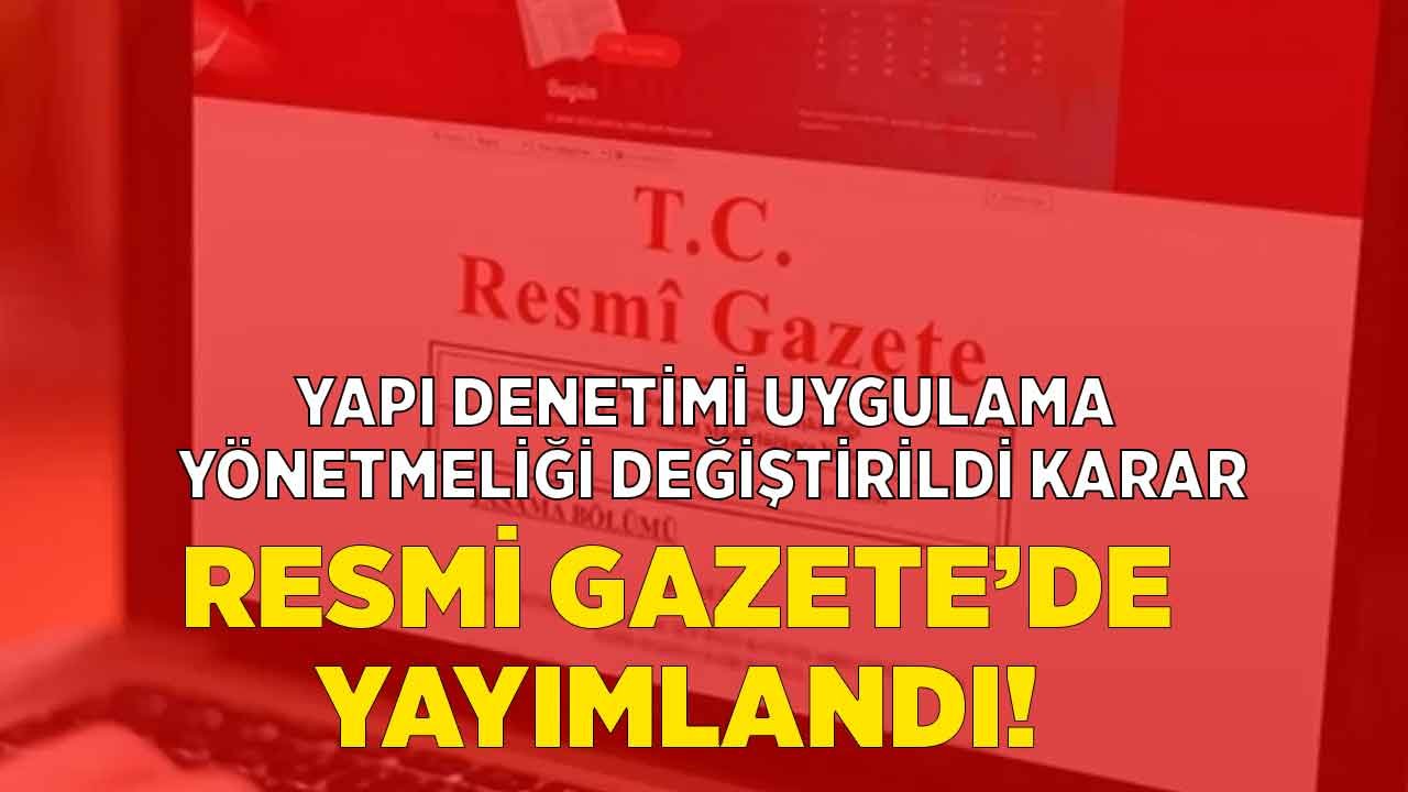 Yapı Denetimi Uygulama Yönetmeliğinde Değişiklik Yapılmasına Dair Yönetmelik Yayımlandı