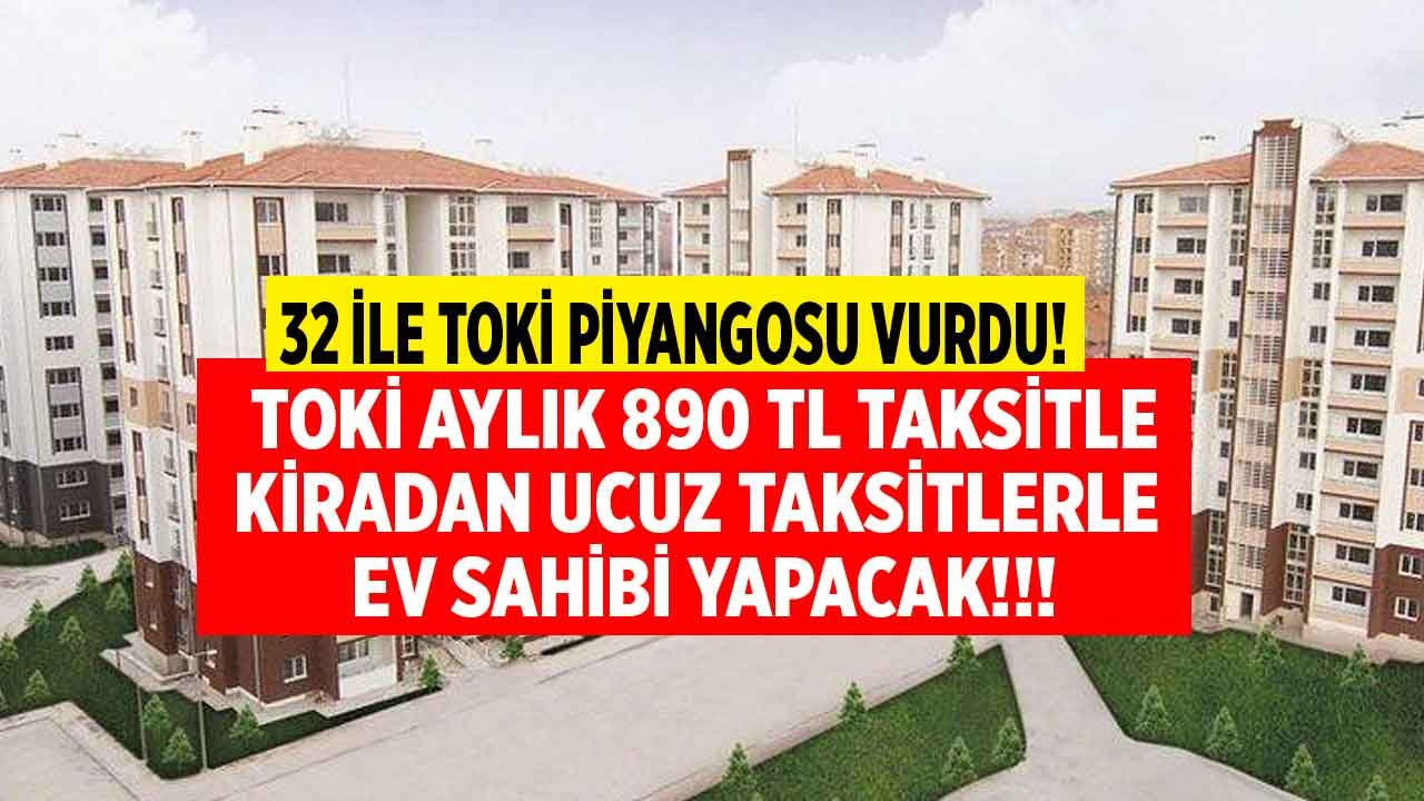 32 İle Büyük TOKİ İkramiyesi! 13 Bin Aile Kira Yerine 890 Lira Taksit Ödeyerek Ev Sahibi Olacak