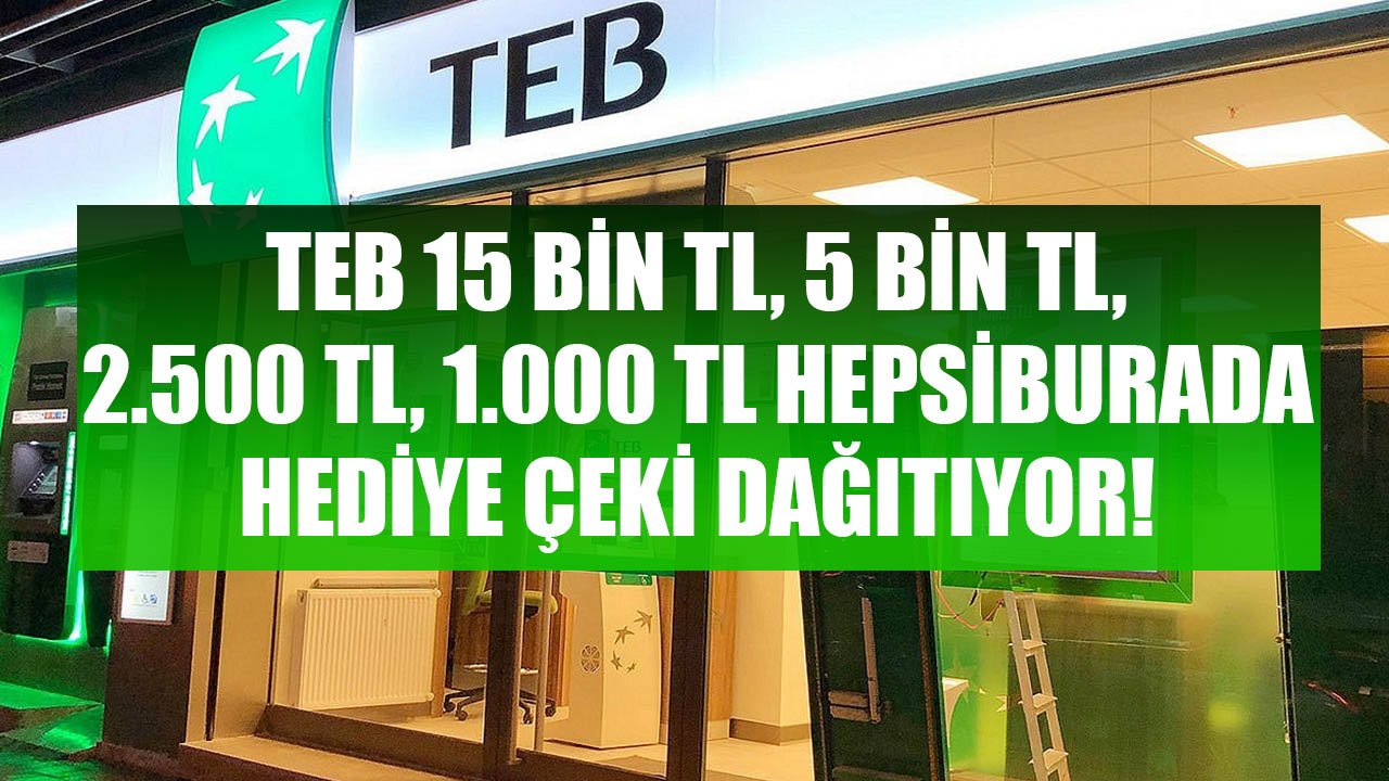 TEB 15 Bin TL, 5 Bin TL, 2.500 TL, 1.000 TL Hepsiburada Hediye Çekleri Dağıtıyor