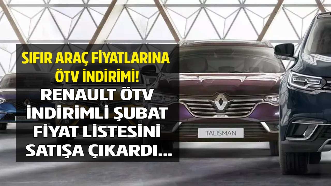 Renault ÖTV Muafiyetli Fiyat Listesi Şubat 2022! Yeni Cilo, Taliant, Zoe, Captur, Megane Sedan, Kadjar, Talisman, Koleos