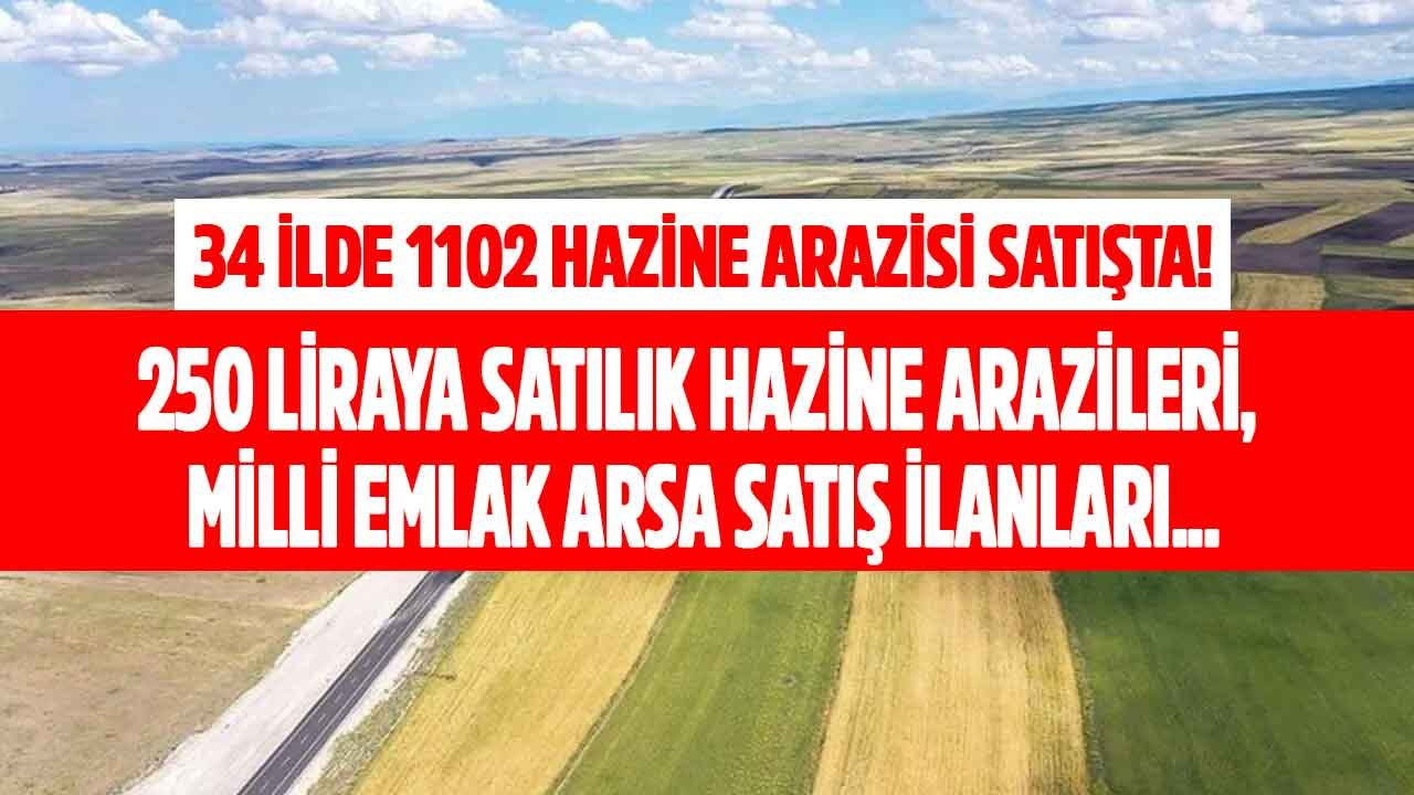 34 İlde 1102 Adet Hazine Arazisi Satışta! 250 TL'den Başlayan Fiyatlarla Milli Emlak Arsa, Ham Toprak, Hali Arazi İlanı