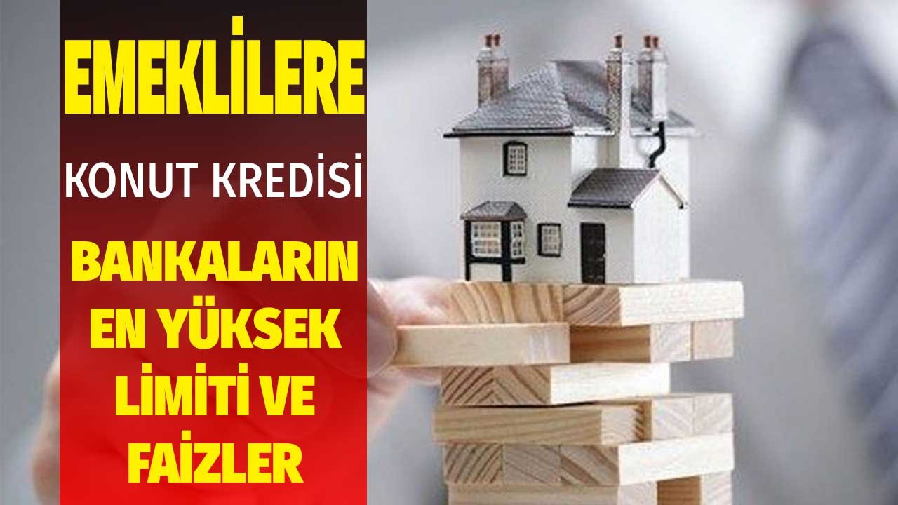 Emekliler 2022 Fiyatlarıyla En Fazla Kaç Lira Konut Kredisi Çekebilir ve Ev Alabilirler?