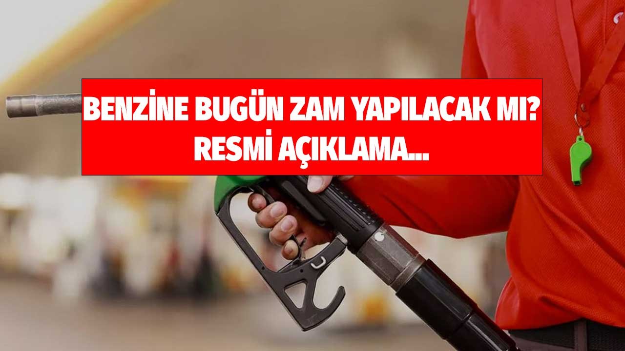 Dikkat! Bugün Benzine Zam Yapılacak Denmişti! Resmi Açıklama Geldi Mi?