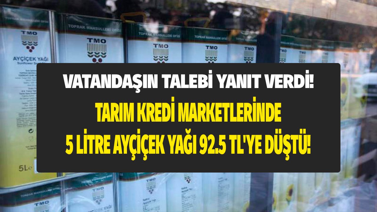 Herkes Satın Alabilsin Diye Tarım Kredi Marketler 92.5 TL'ye 5 Litre Ayçiçek Yağı Satmaya Başladı!