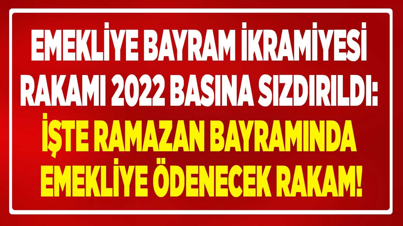 Asgari Ücreti Günler Önce Duyurdu, Bu Sefer Emekliye Bayram İkramiyesi 2022 Rakamını Basına Sızdırdı! Zam Jesti Geliyor