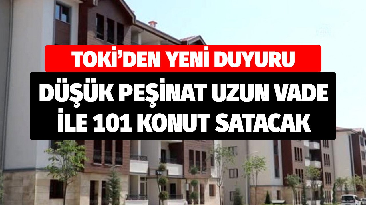 TOKİ'den Düzce'ye Konut Satış Müjdesi! 101 Daire Satacak Başvurular e-Devlet'ten