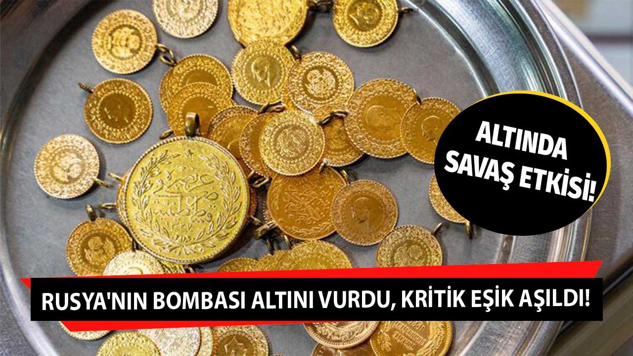 Rusya'nın Bombası Altını Vurdu! Gram Altın 900 TL Barajını Aştı!