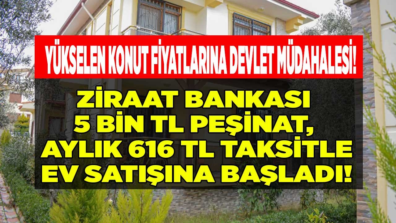 Babanızdan Alamayacağınız Fiyata Ziraat Bankası Satıyor! 5 Bin TL Peşin Aylık 616 TL Taksitle Bahçeli Müstakil Ev