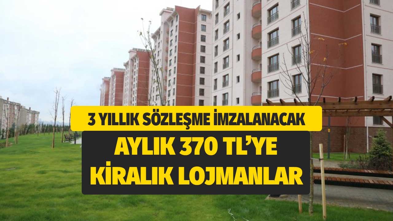 3 Yıllık Sözleşme Yapılacak! Aylık 370 TL'ye Kiralık Lojman Ev Arayanlar Mutlaka Bakın