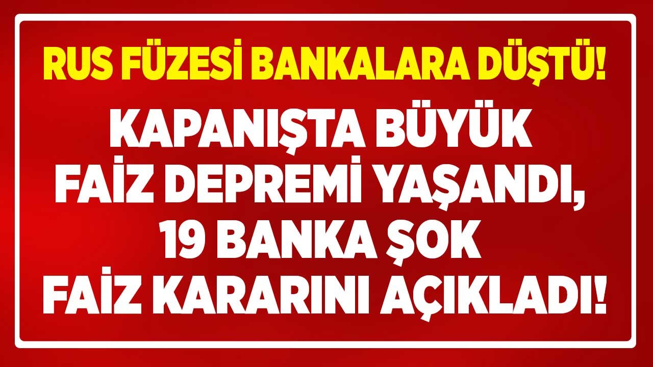 Rus Füzesi Bankaları Vurdu! Olağanüstü Faiz Toplantısı Sonrası 32 Günlük Vadeli Mevduat, Kredi Faizleri Değişti