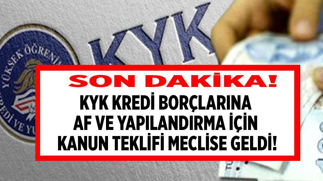 KYK Borcu Affı Son Dakika: Öğrenim Kredisi Borcu Yapılandırma 2022 İçin Kanun Teklifi Verildi