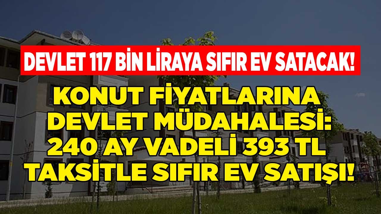 Enflasyon, Dolar Sonrası Devlet Konut Fiyatlarına Müdahale Etti! Aylık 393 TL Taksitle TOKİ 2+1 Sıfır Daire Satıyor