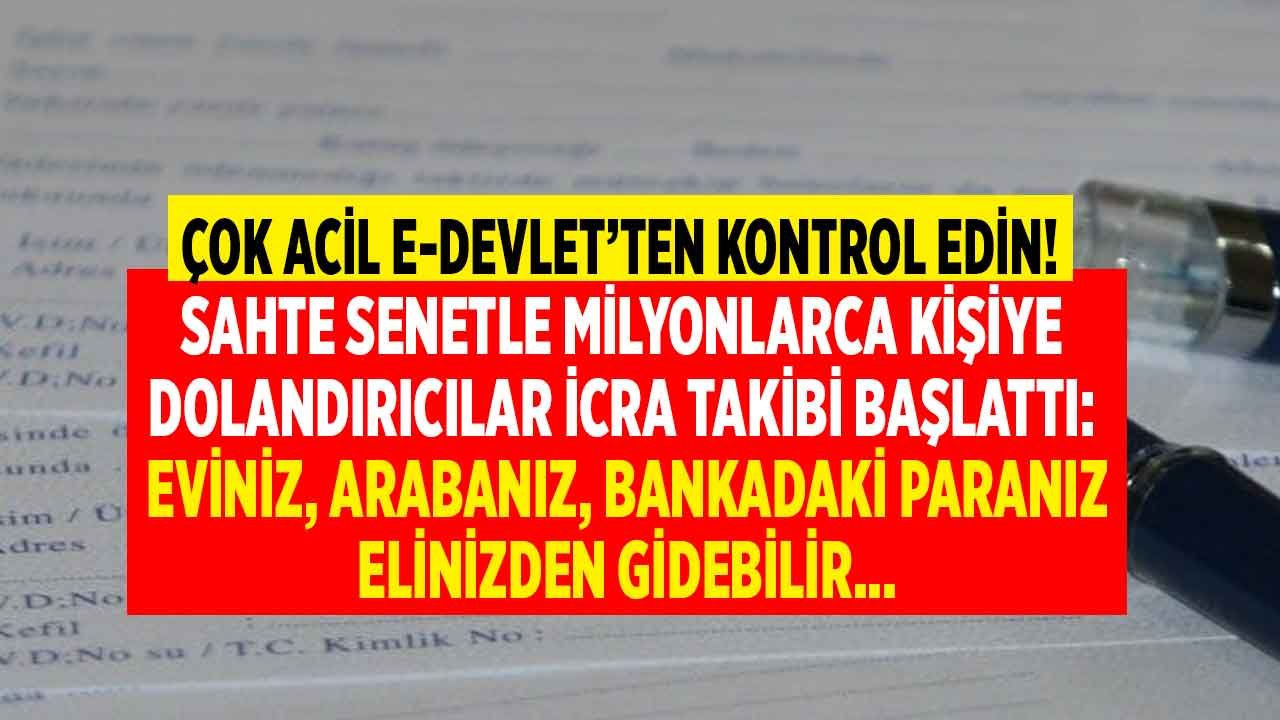 Hemen E-Devlet Üzerinden Acil Kontrol Edin! Sahte Senetle İcra Takibi Yapılıyor, Vatandaşın Tapusu Habersiz Satılıyor!