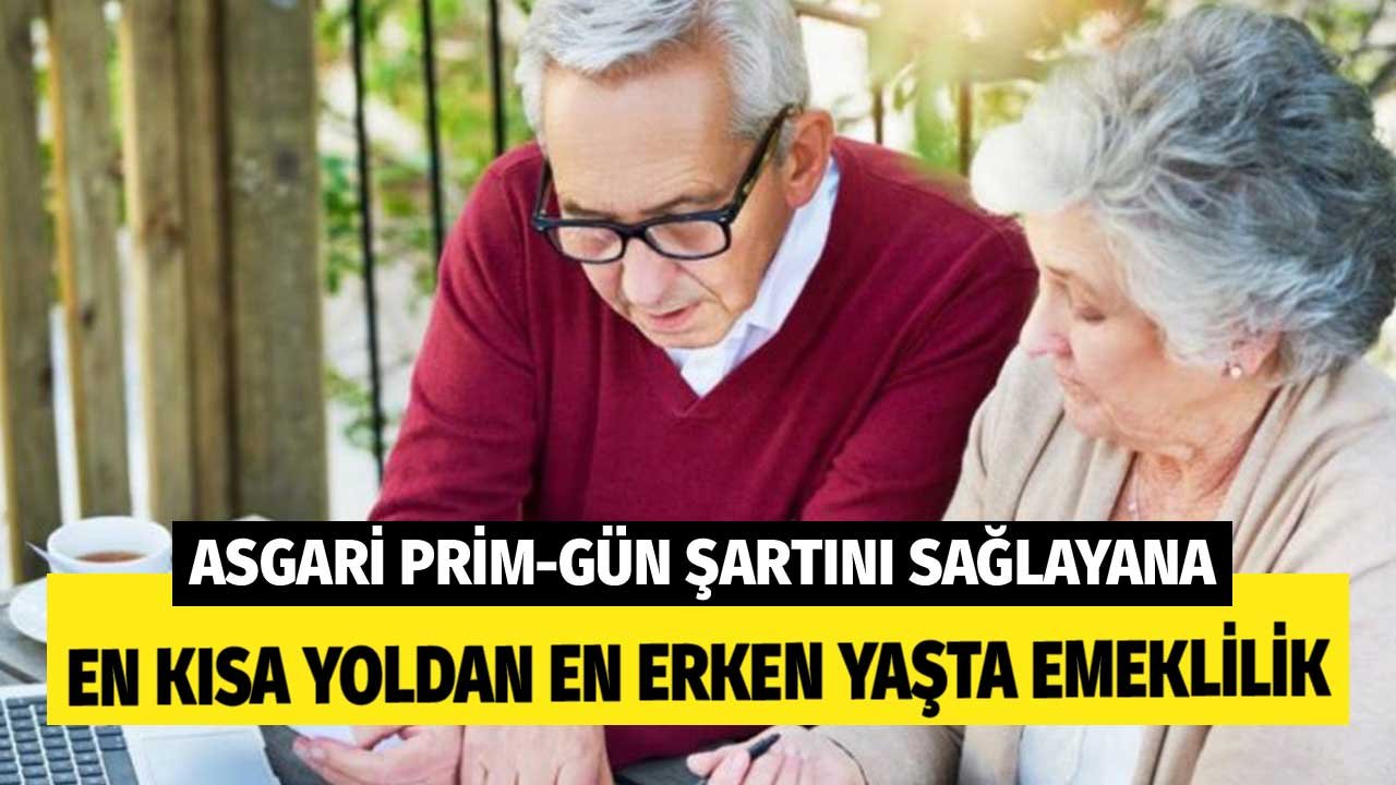 Asgari Prim, Gün Şartını Sağlayana 2022'de En Kısa Yoldan, En Erken Yaşta Emeklilik