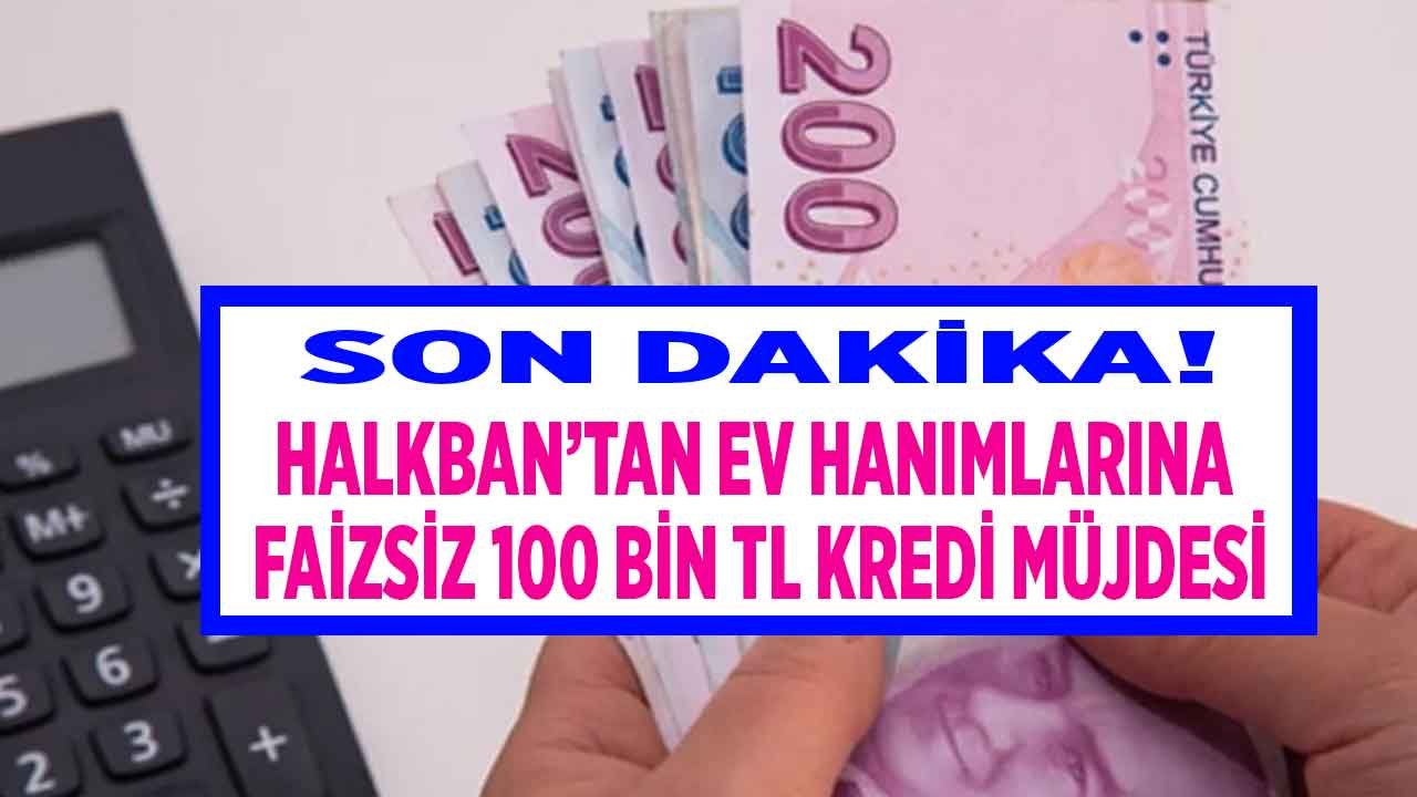 Halkbank'tan Ev Hanımlarına Faizsiz Kredi! Kendi İşini Kurmak İsteyen Kadınlara Halk Bankası Sıfır Faizli KOSGEB Kredisi