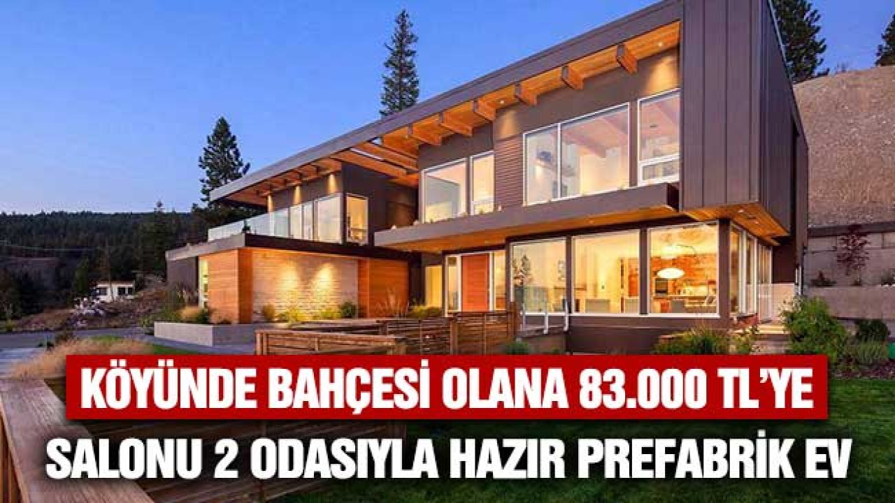 Köyünde Bahçesi Olana 83.000 TL'ye Salonu 2 Odası Mutfağıyla hazır Prefabrik Ev