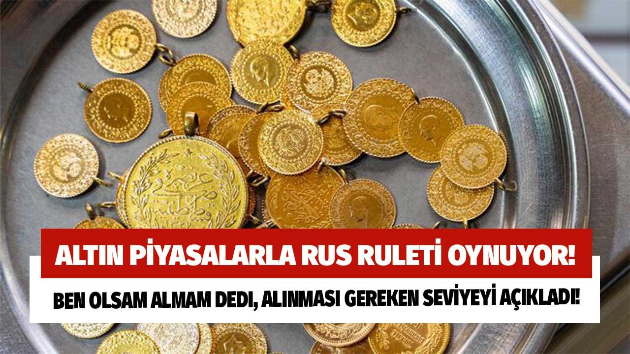 Savaş Gölgesinde Rus Ruleti Oynayan Altına Yeni Yorum! Bunu Yapanlar Batacak Dedi Alınması Gereken Seviyeyi Açıkladı