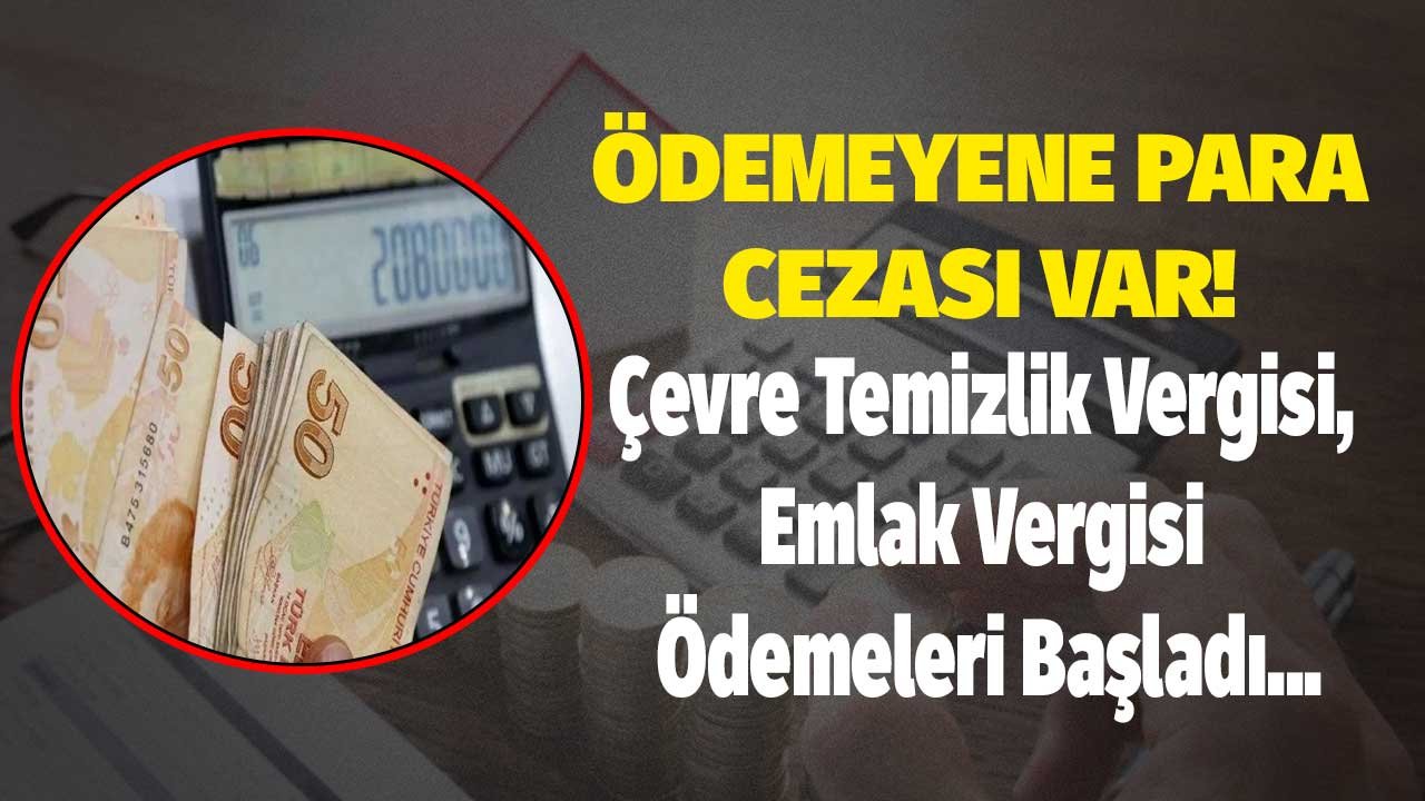 2022 Emlak, Çevre ve Temizlik Vergisi ÇTV Ne Zaman Ödenir, Kim Öder?