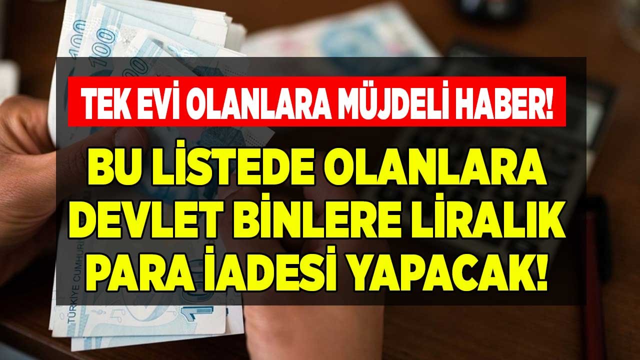 Sıfır Oranlı Emlak Vergisi Muafiyeti İle Tek Evi Olanlara Devlet Binlerce Liralık Para İadesi Yapacak!