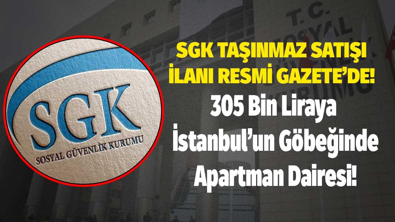 SGK Konut ve Arsa Satış İlanları Resmi Gazete'de! İstanbul'da 305 Bin Liraya Ev Sahibi Olabilirsiniz