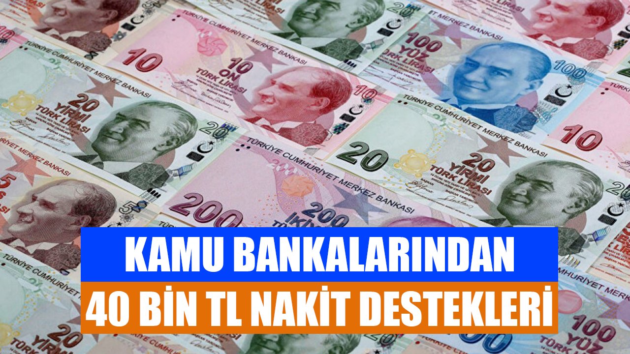 Para Arayanlara Kamu Bankaları Desteği! Ziraat Bankası, Vakıfbank, Halkbank 40 Bin TL İhtiyaç Kredisi Kampanyaları