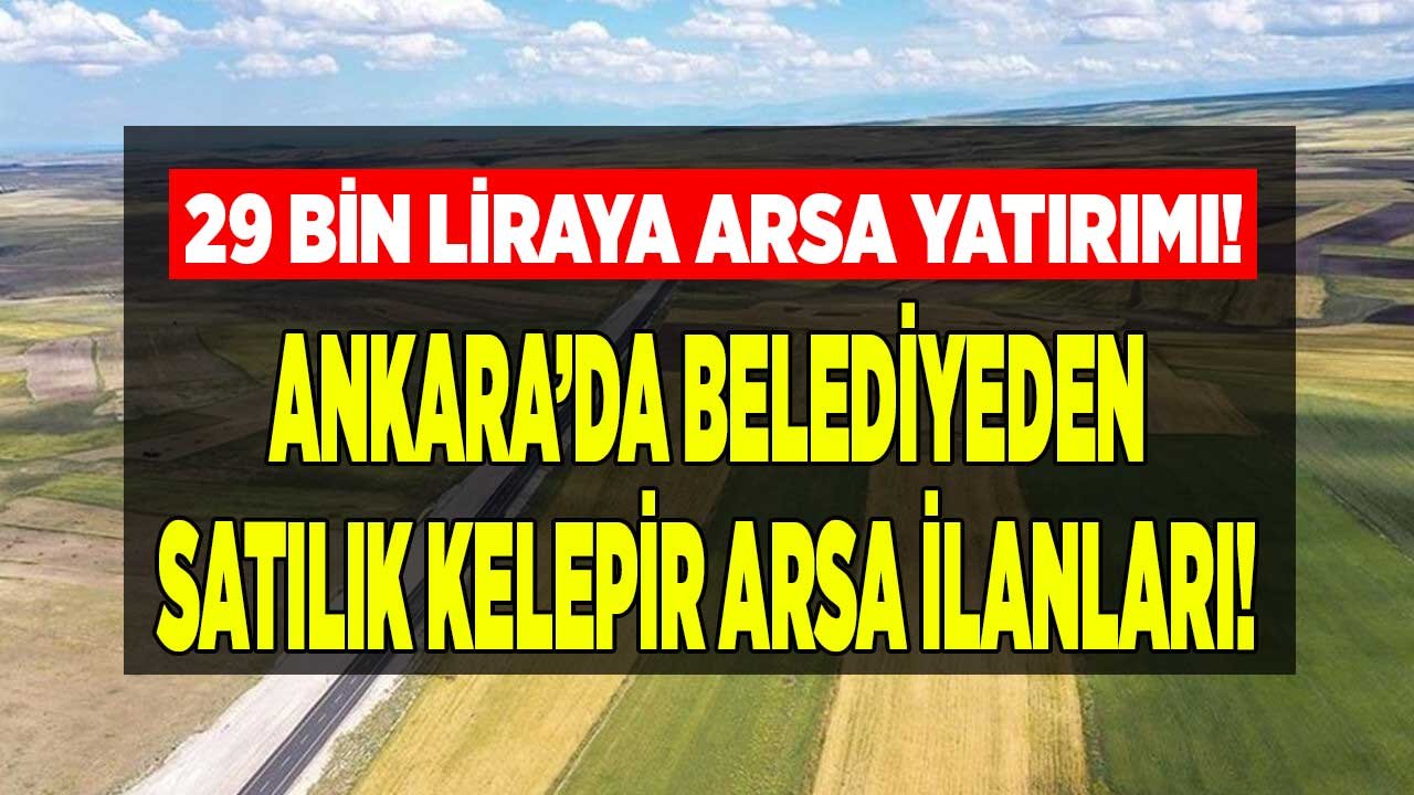 29 Bin Liraya Arsa Yatırımı! Ankara Altındağ Belediyesi Arsa İhalesi Satış İlanı