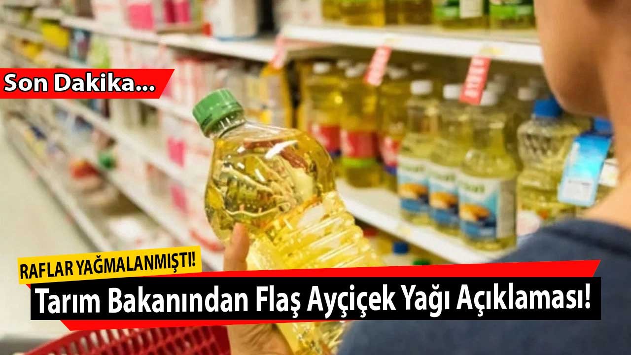 Marketler Yağmalanmıştı! Tarım Bakanı Kirişçi'den Son Dakika Ayçiçek Yağı Açıklaması Geldi