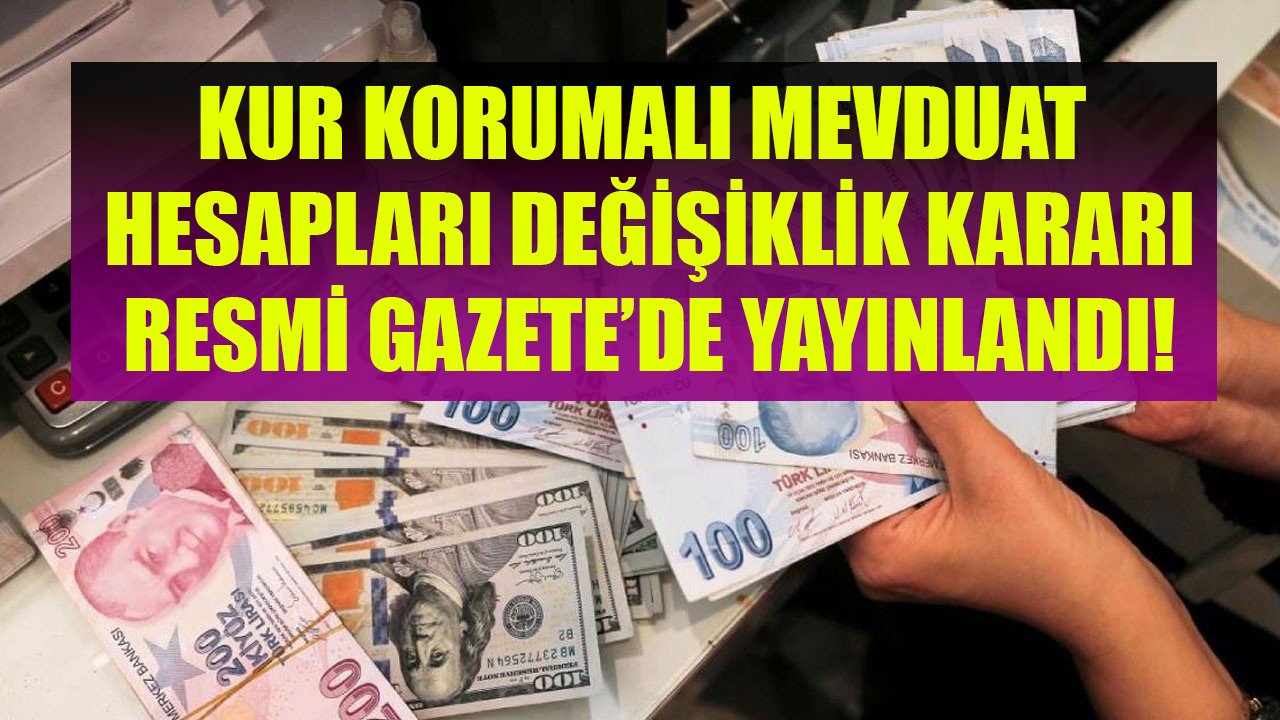Kur Korumalı Mevduat Hesapları İçin Değişiklik Kararı! Resmi Gazete'de Tebliğ Yayınlandı!