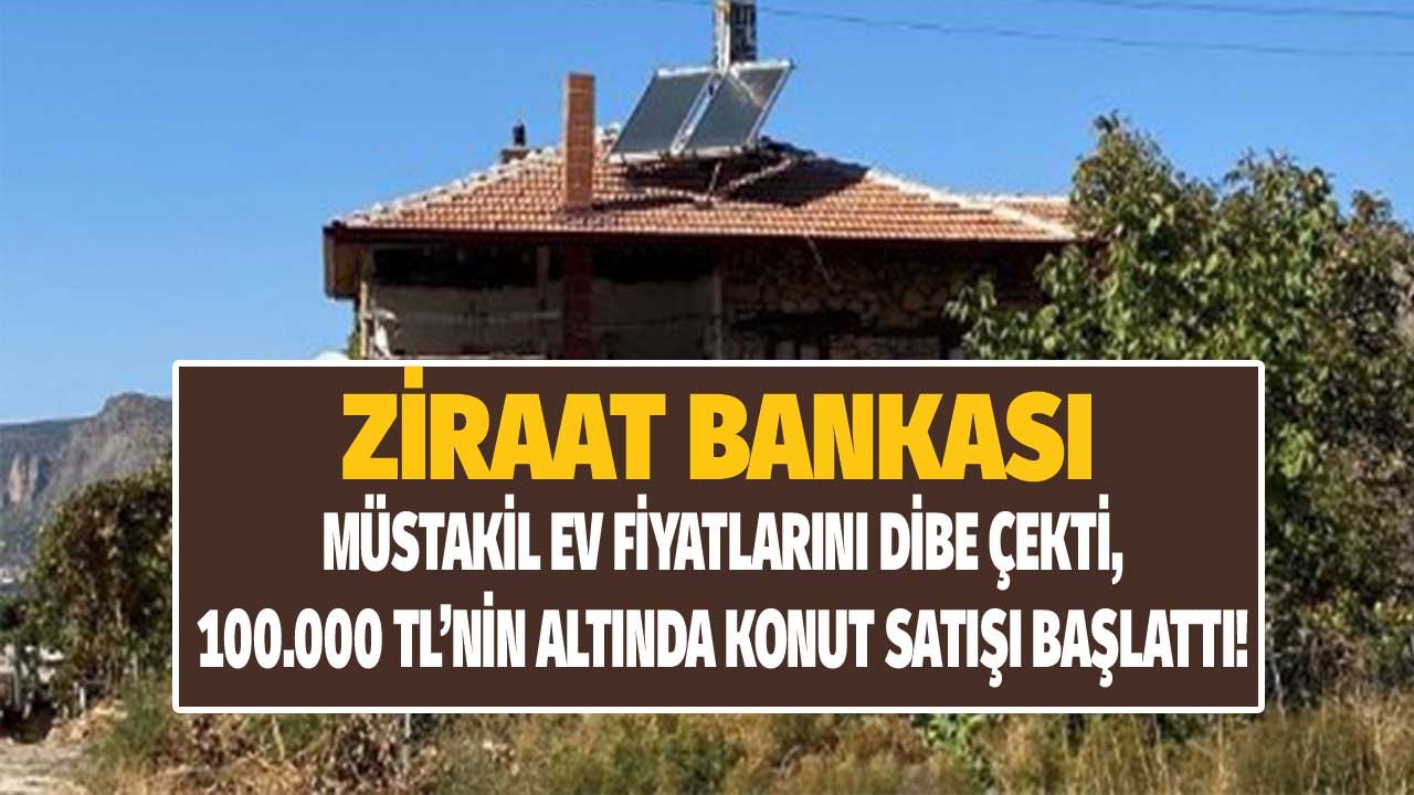 Artan Konut Fiyatlarına Ziraat Bankası Müstakil Ev Satışları Damga Vurdu! Fiyatlar 100.000'nin Altına Çekildi!