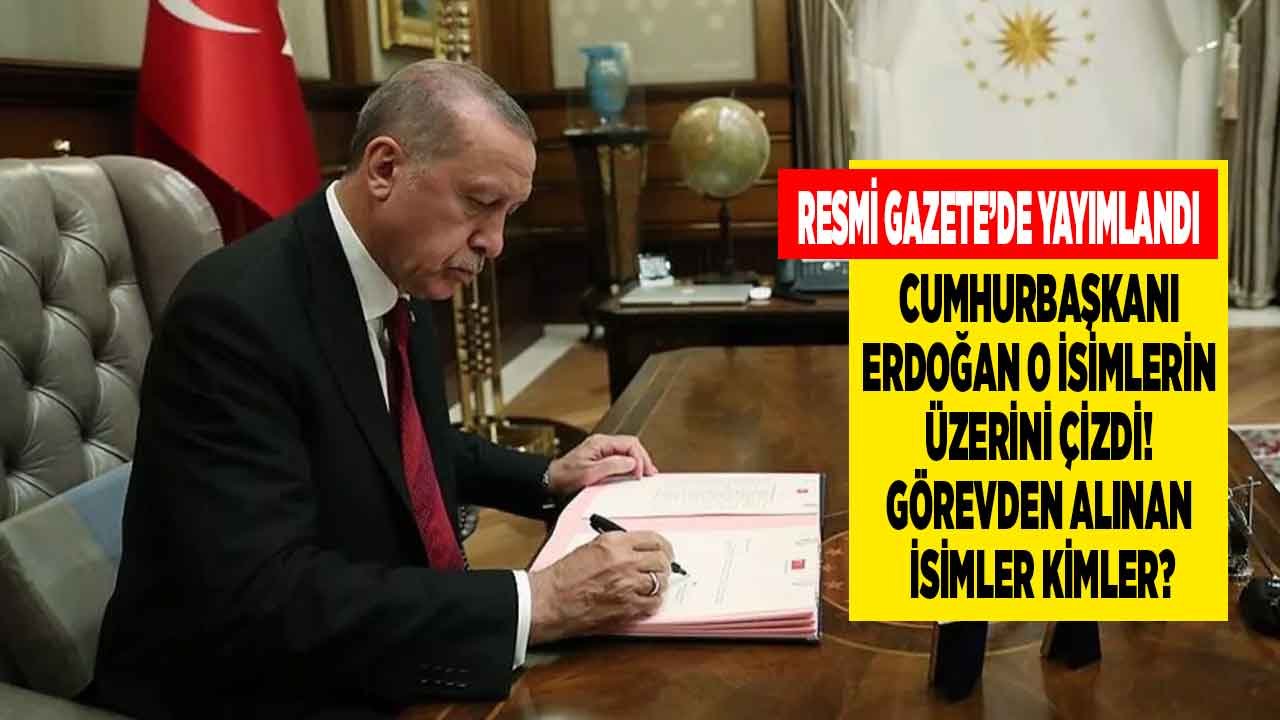 Cumhurbaşkanı Erdoğan O İsimlerin Üzerini Çizdi! 8 Mart 2022 Tarihli Atama Kararnamesi ile Görevden Alınan İsimler