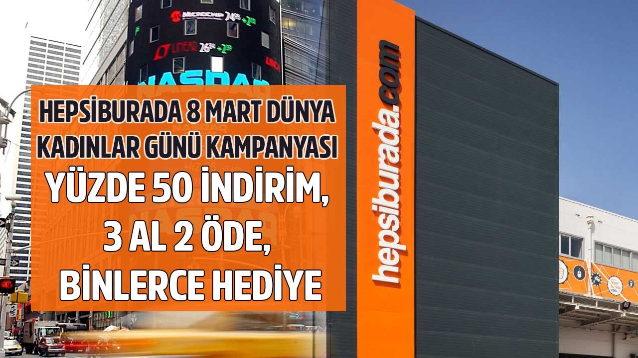 HepsiBurada Dünya Kadınlar Günü Kampanyası: Yüzde 50 İndirim, 3 Al 2 Öde Fırsatı, Hediye Kitap