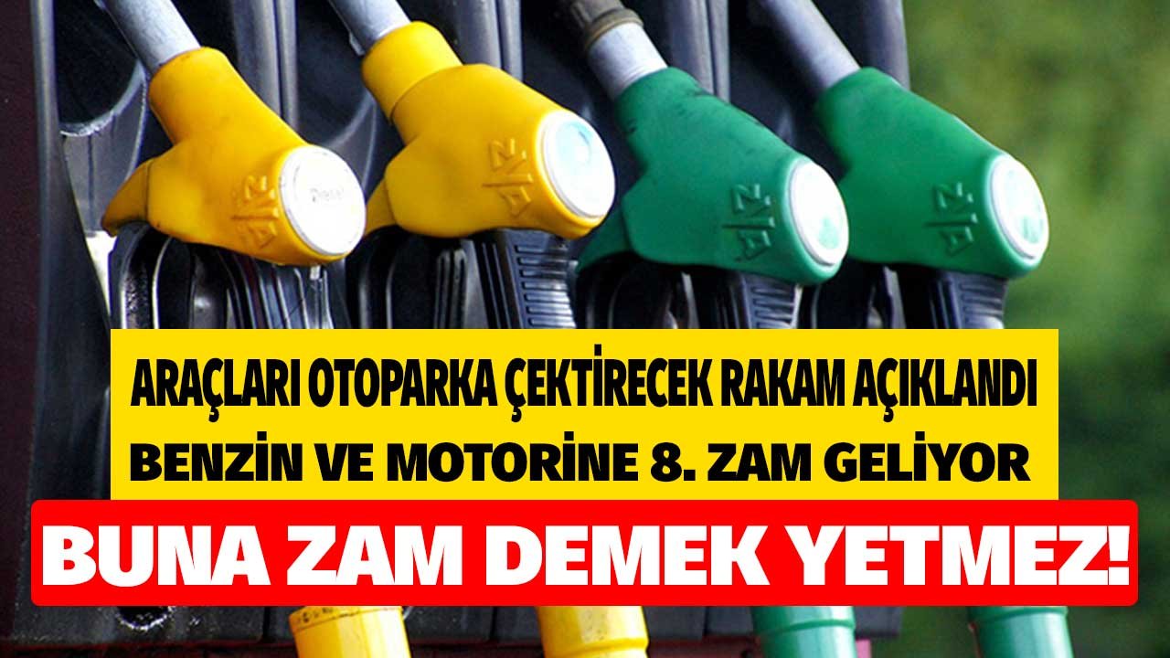 Zam Demek Yetmez! Motorin ve Benzine 8. Zam Şimdiye Kadarkilerin En Büyüğü Olacak, Araçlar Otoparklarda Kalacak