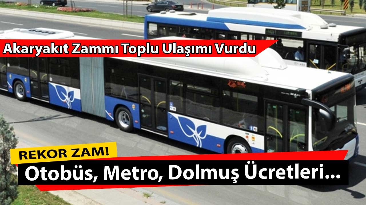 Toplu Ulaşıma, Otobüs, Dolmuş, Metro Bilet Fiyatlarına Yeni Zam Sinyali! Akaryakıt Zamları Sonrası Maliyet Kaç TL Oldu?