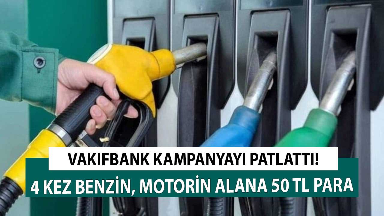 4 Kez Almanız Yeterli! Vakıfbank Bankomat Kartı Olana Benzin, LGP, Motorin Alışverişinde 50 TL Para Hediye