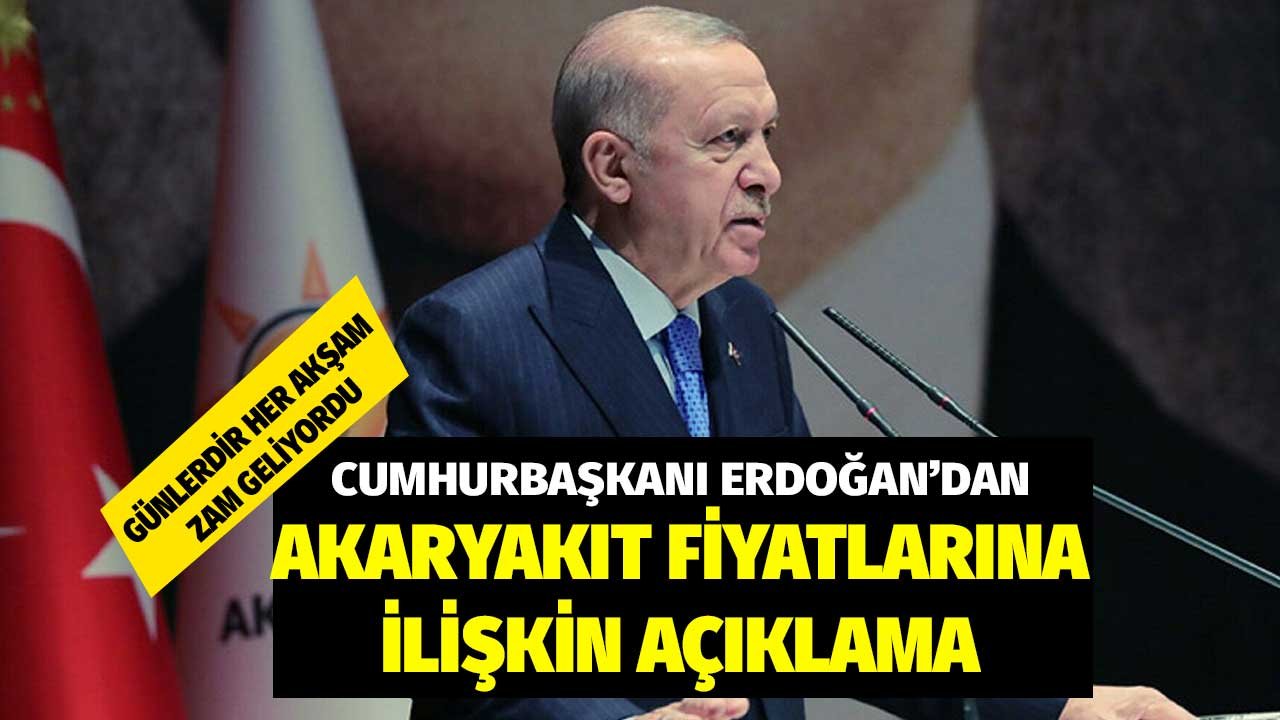 Günlerdir Her Akşam Zam Geliyordu! Cumhurbaşkanı Erdoğan'dan Akaryakıt Fiyatlarına İlişkin Açıklama