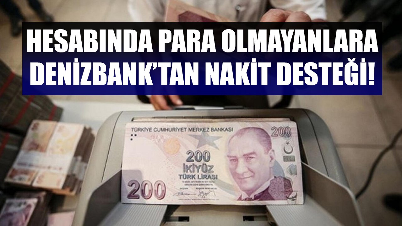 Hesabında Para Olmayanlara Denizbank'tan Nakit Desteği! Kullanırken Onay Gerekmeyen Kurtaran Hesap!