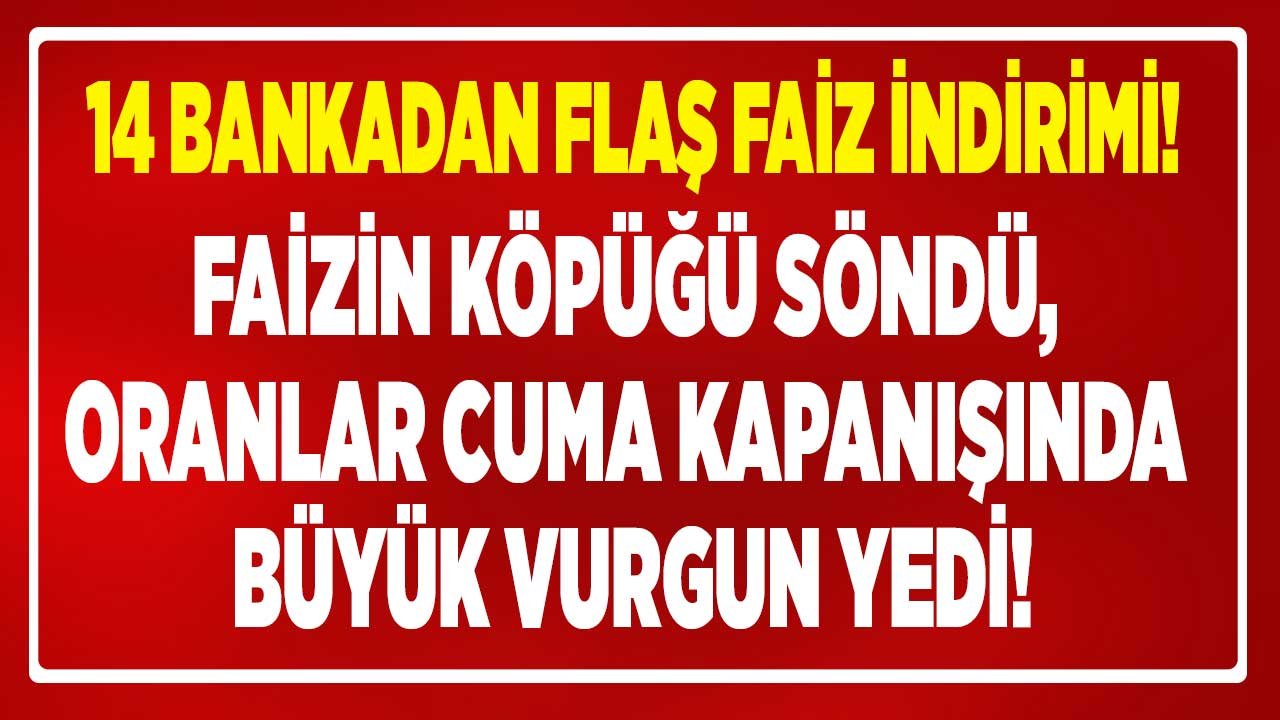 Faiz Cuma Kapanışında Büyük Vurgun Yedi! Faizin Köpüğü Söndü, 32 Günlük Vadeli Mevduat Hesabı Faiz Oranları Düştü!