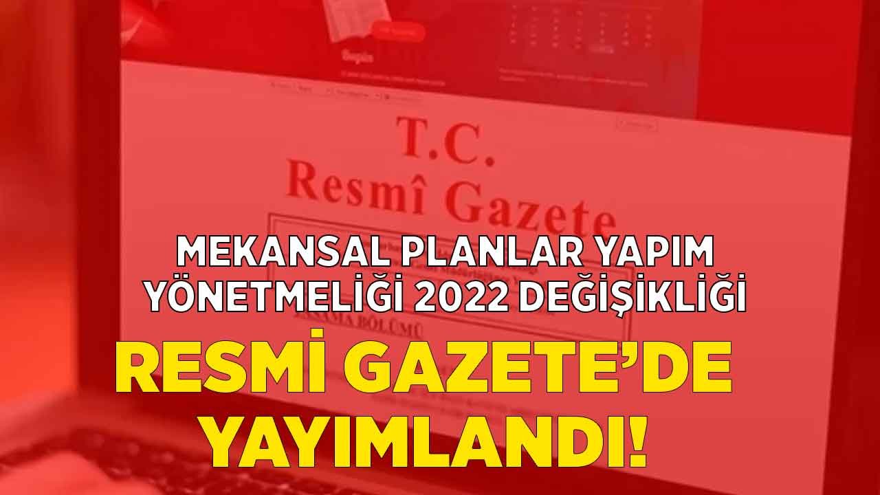 Mekansal Planlar Yapım Yönetmeliği 2022 Değişti!