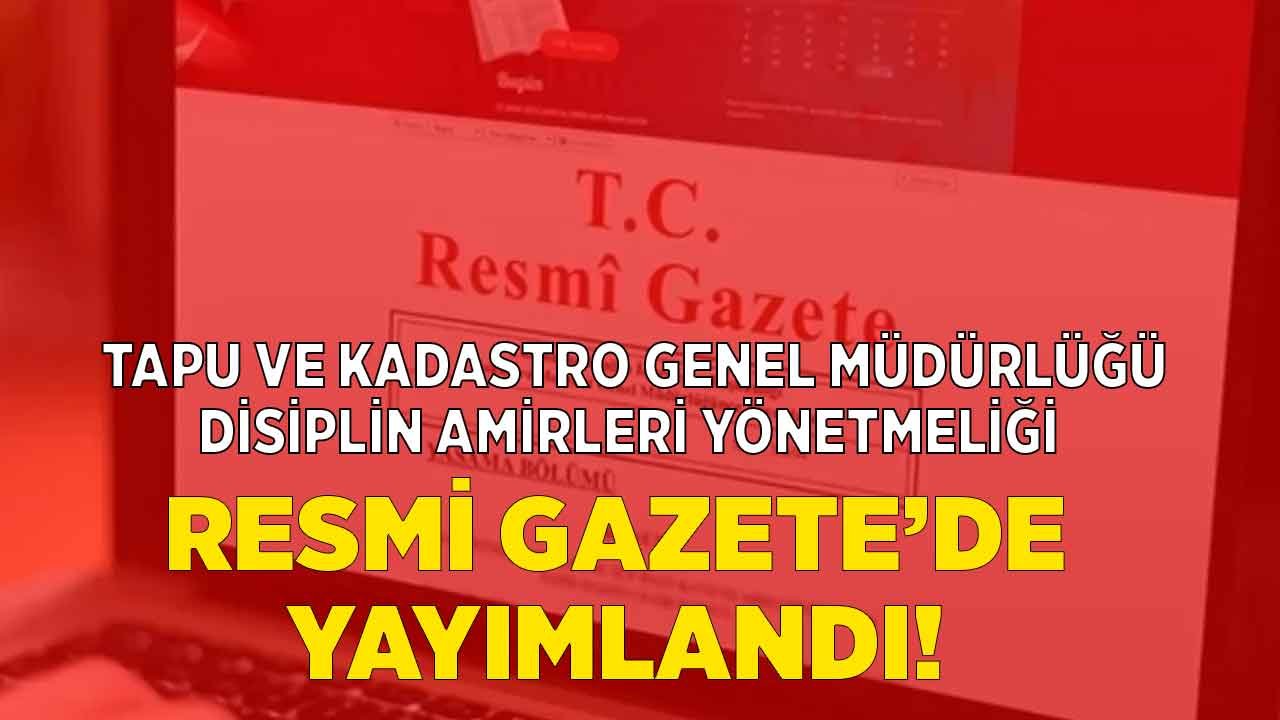 Tapu ve Kadastro Genel Müdürlüğü TKGM Disiplin Amirleri Yönetmeliği Yayımlandı!