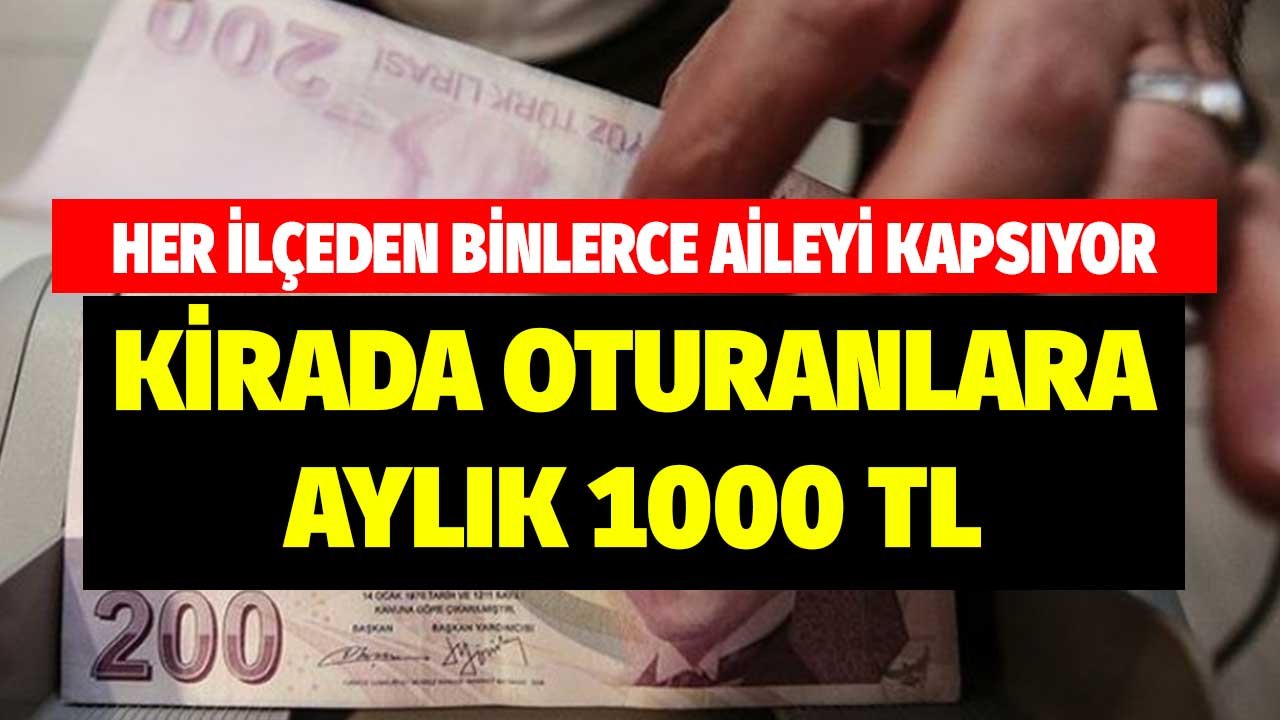 Evi Kira Olup Ödeyemeyene 1000 TL! Her İlçeden Binlerce Aileyi Kapsıyor