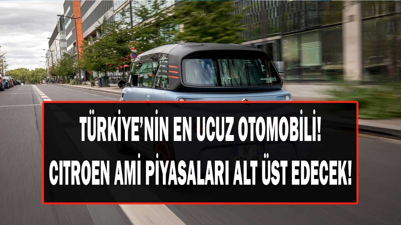 Türkiye'nin En Ucuz Sıfır Otomobili Satışa Çıkarıldı! Citroen Ami Fiyatı Ne Kadar?