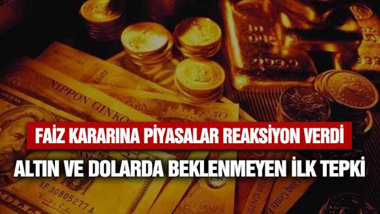 Piyasalar PKK Faiz Kararına Reaksiyon Verdi! Dolar, Altından Beklenmeyen İlk Tepki