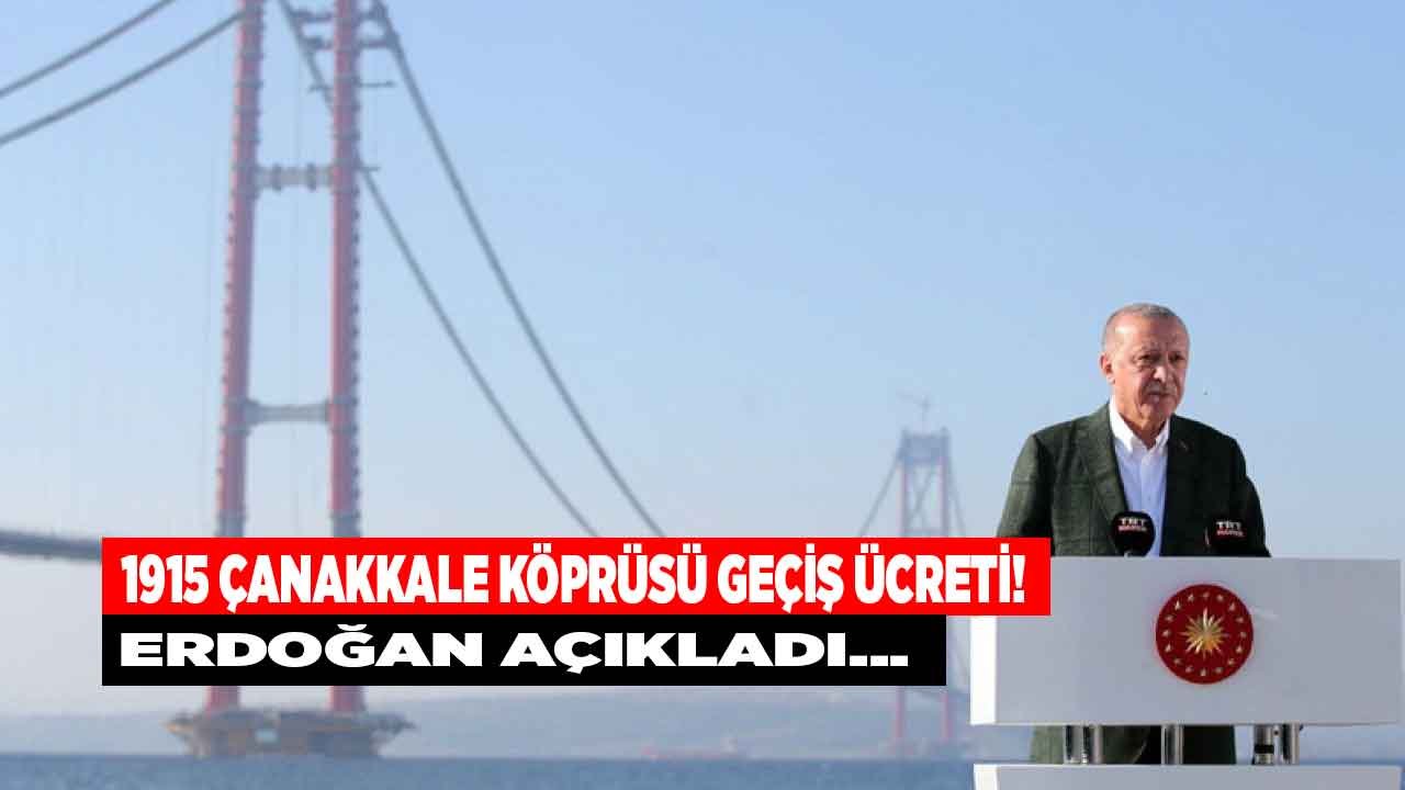 Cumhurbaşkanı Erdoğan Resmen Açıkladı: 1915 Çanakkale Köprüsü Geçiş Ücreti Kaç TL Oldu?