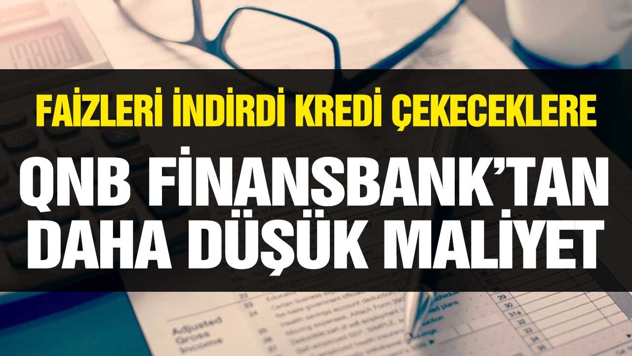 Faizleri İndirdi! İhtiyaç Kredisi Çekeceklere QNB Finansbank'tan Daha Düşük Maliyet