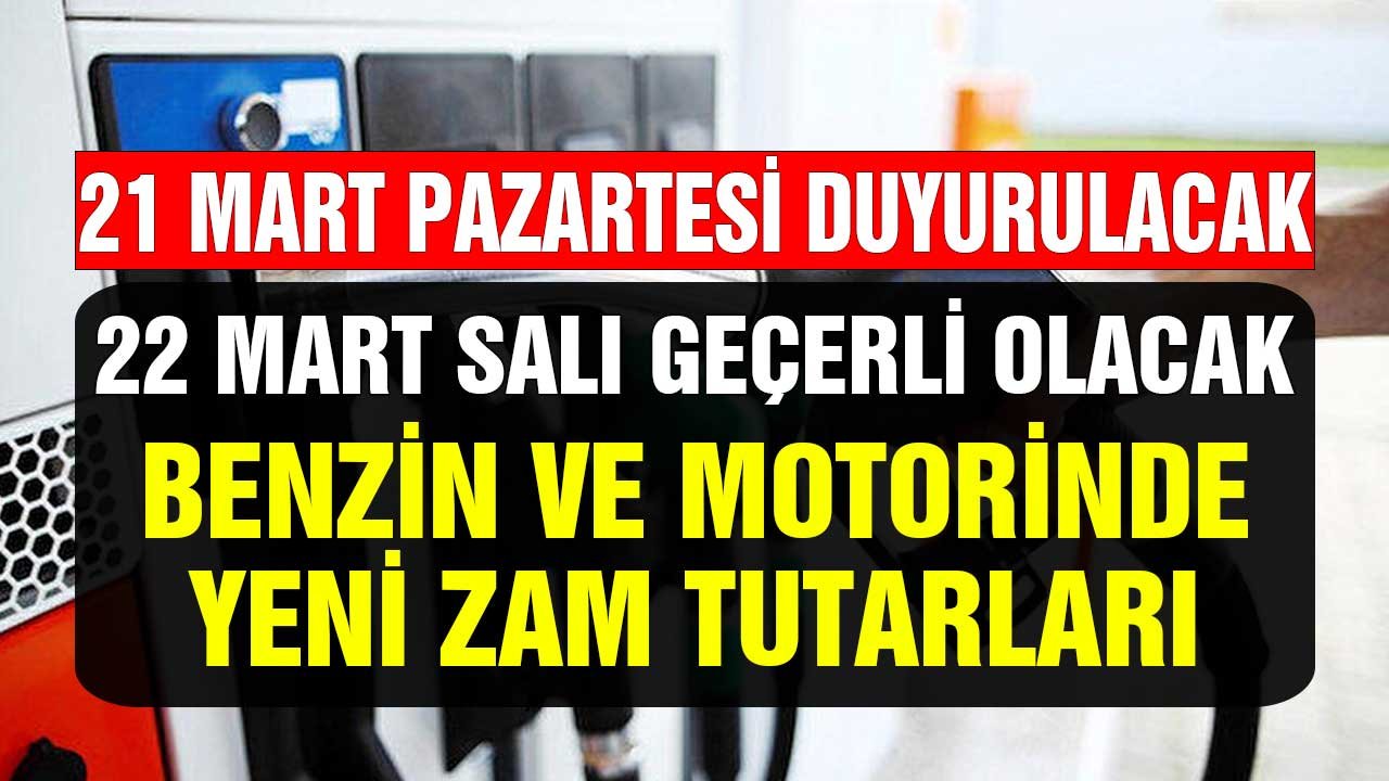 Benzin ve Motorin LT Fiyatlarına 21 Mart Pazartesi Zammı! 22 Mart Salı Pompaya Yansıyacak