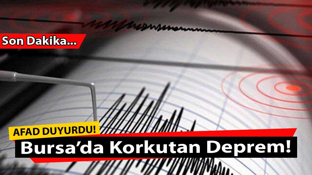 Son Dakika AFAD, Kandilli Deprem Haberi: Bursa'da Deprem Mi Oldu, Kaç Şiddetinde, Merkez Üssü Neresi?