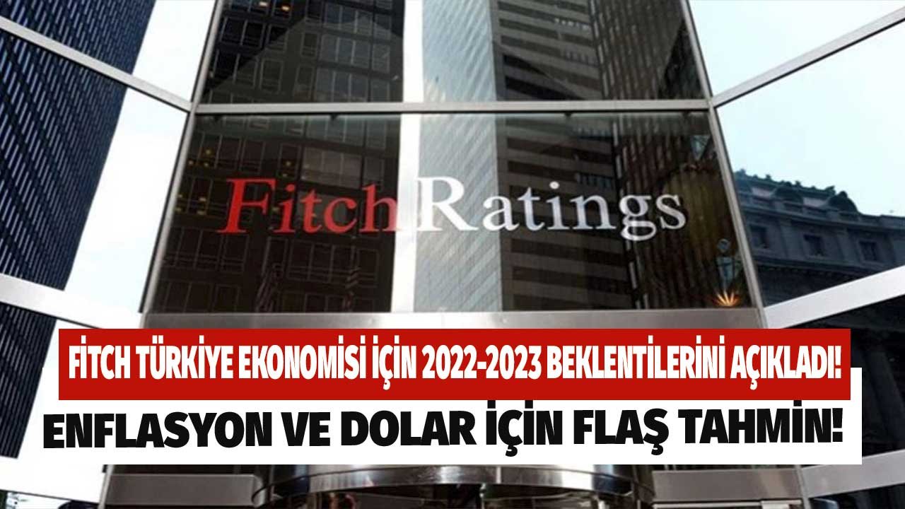 Fitch Türkiye İçin Dolar, Enflasyon, Faiz Beklentisini Açıkladı! Fitch'den Flaş Dolar Tahmini