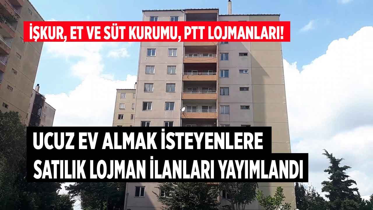 İŞKUR, Et ve Süt Kurumu, PTT Lojmanları Satışa Çıktı! Kamu Memur Lojman Satışı 2022 İlanları Yayımlandı