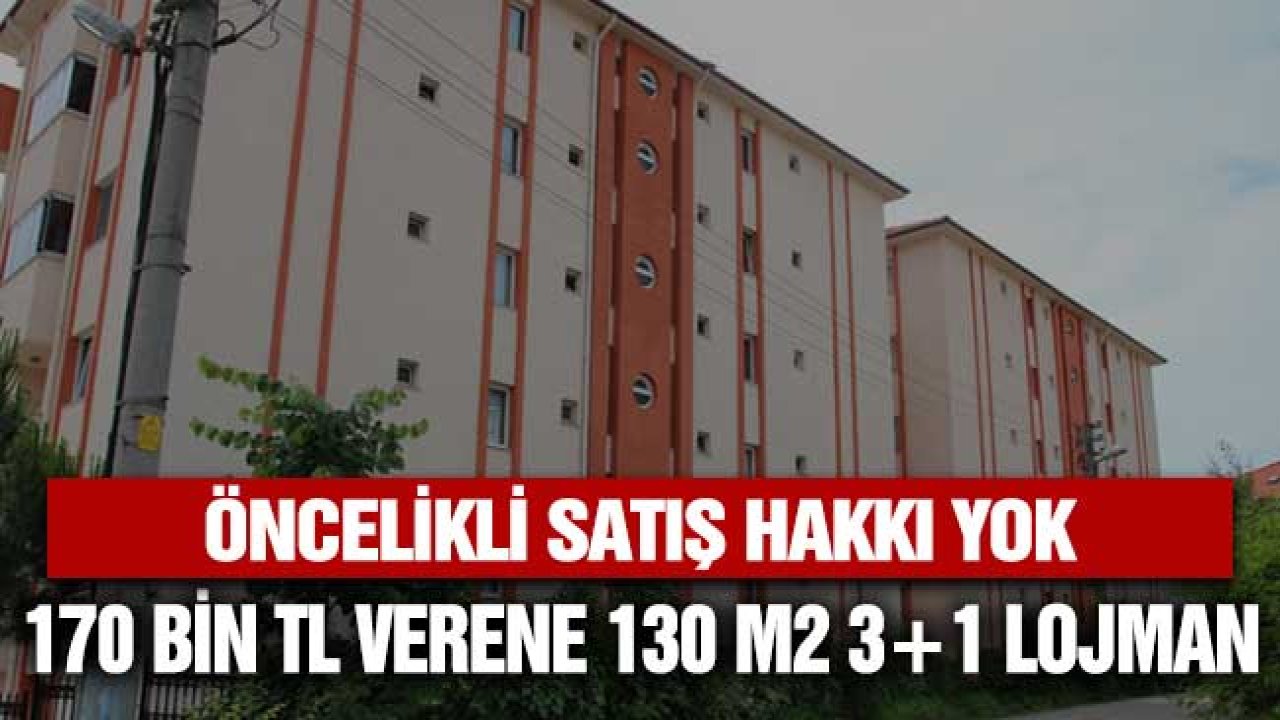 Öncelikli Satış Hakkı Yok! 170.000 TL'yi Verene 130 Metrekare 3+1 Lojman